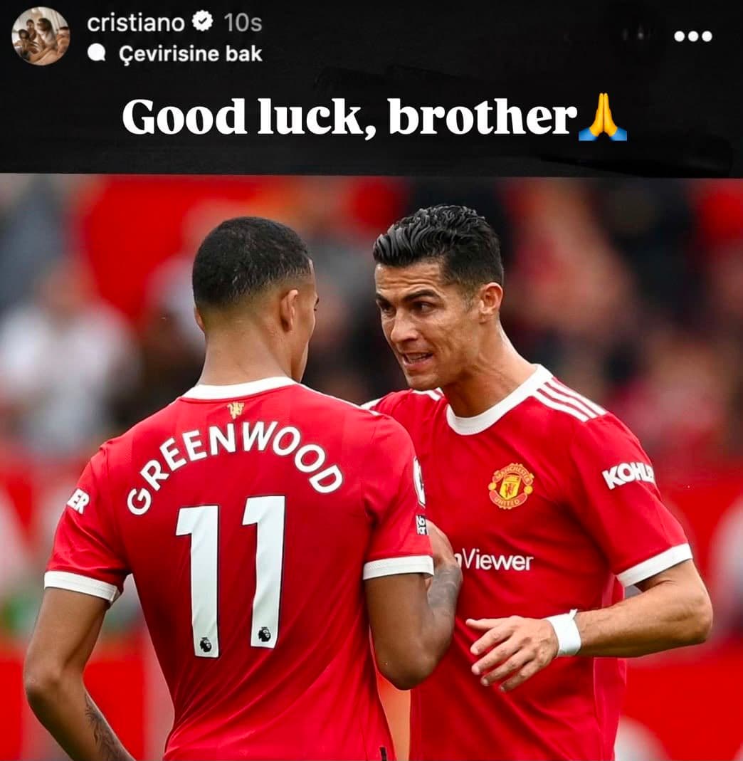 Cristiano Ronaldo'nun Mason Greenwood için paylaştığı 'Good luck brother' Instagram story'si