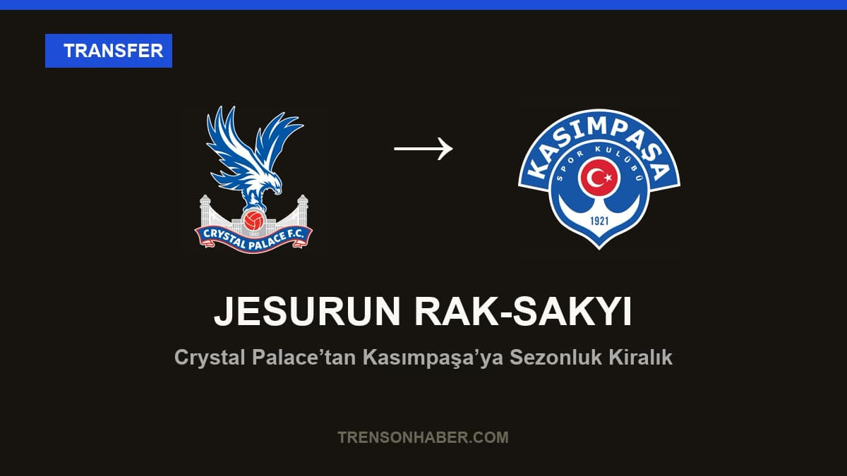 Crystal Palace'tan Kasımpaşa'ya: Jesurun Rak-Sakyi transfer grafiği