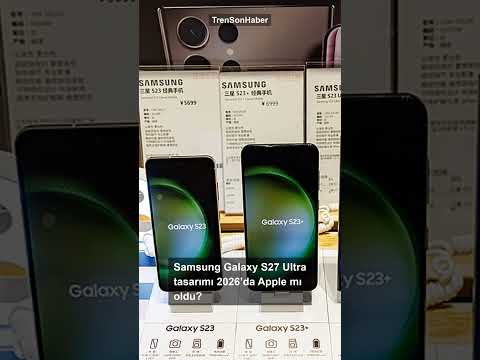 Samsung Galaxy S27 Ultra tasarımı 2026’da Apple mı oldu?